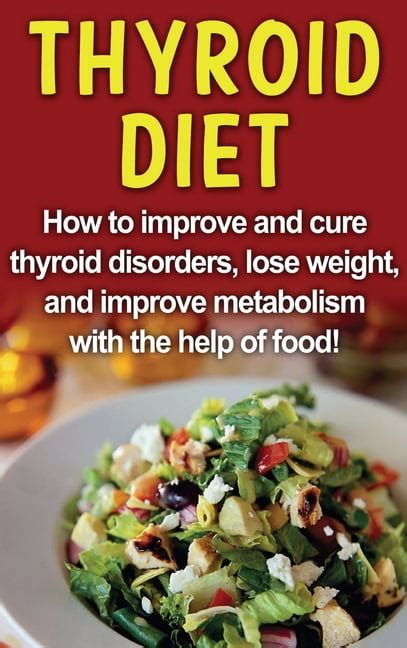 Thyroid Diet How To Improve And Cure Thyroid Disorders Lose Weight