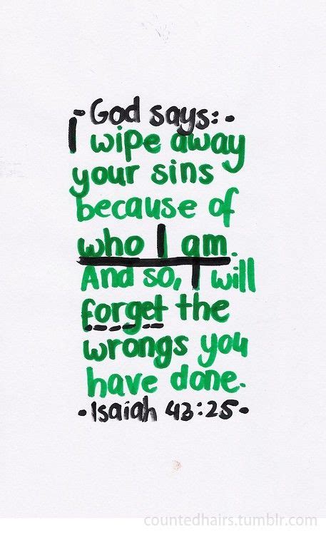 God Says I Will Wipe Away Your Sins Because Of Who I Am And So I Will