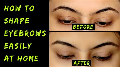 How To Shape Eyebrows Easily At Home In Depth Tutorial Youtube