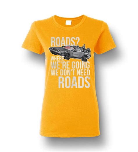 Roads Where Were Going We Dont Need Roads Ladies Short Sleeve