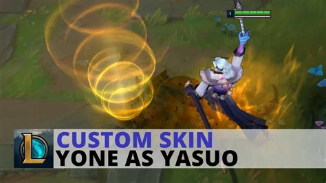 Custom Skin Yone As Yasuo League Of Legends Youtube