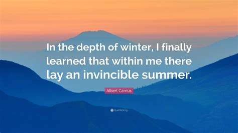 Albert Camus Quote “in The Depth Of Winter I Finally Learned That