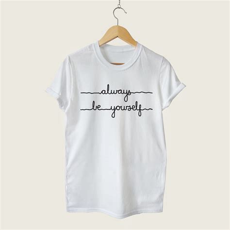 Always Be Yourself T Shirt Graphic Tees For Woman Womens T Shirts