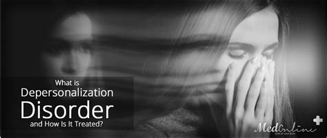 What Is Depersonalization Disorder And How Is It Treated Medonline Pk