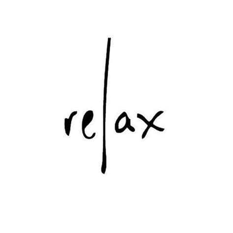 Relax Rejuvenate Refresh Renew Words Quotes Wise Words Me Quotes Words Of Wisdom Sayings