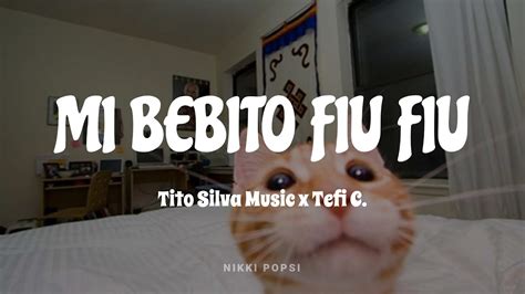 Tito Silva Music X Tefi C Mi Bebito Fiu Fiu Letra Youtube