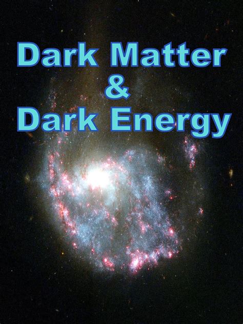 Dark Matter And Dark Energy The Mystery Explained Inf