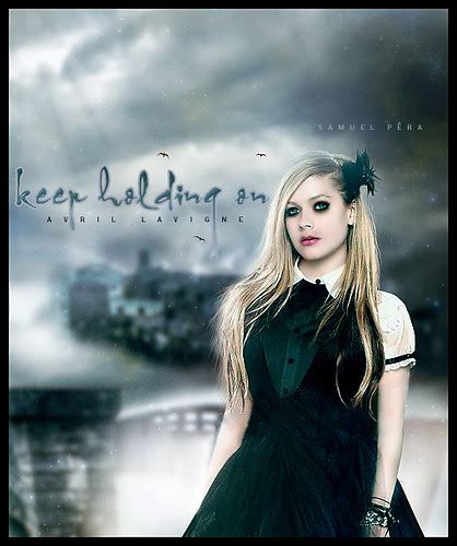 And i keep holding on holding on till you come back to me and i keep holding on holding on till you run to me can you take me to heaven show me the way cause i'm no angel i'm lost and can i hold you one more time i guess me w.a.s.p. # Avril Lavigne - Keep Holding On | samuelpera | Flickr