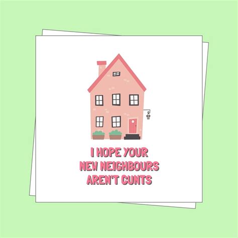 i hope your new neighbours aren t cunts card funny new etsy