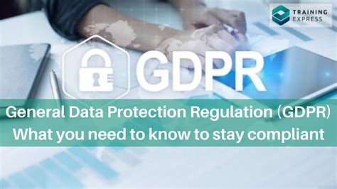 General Data Protection Regulation Gdpr What You Need To Know To