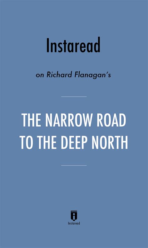 The Narrow Road To The Deep North By Richard Flanagan Insights