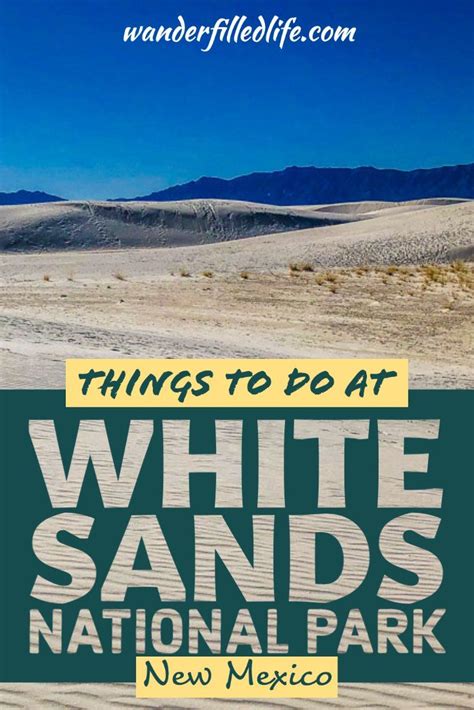 Things To Do At White Sands National Park Our Wander Filled Life
