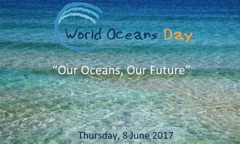 Happy World Oceans Day Our Oceans Our Future