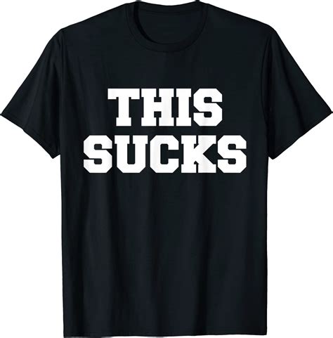 This Sucks T Shirt T Shirt Clothing