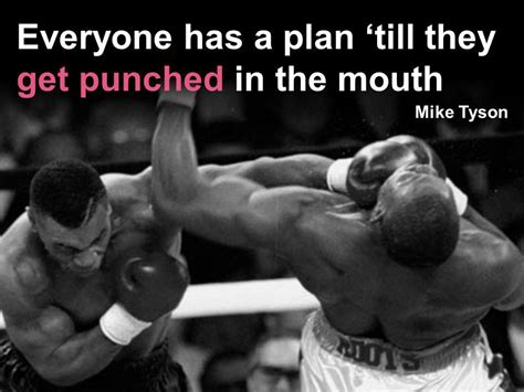 Everyone Has A Plan Till They Get Punched In The Mouth Iron Mike