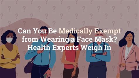 Can You Be Medically Exempt From Wearing A Face Mask Health Experts