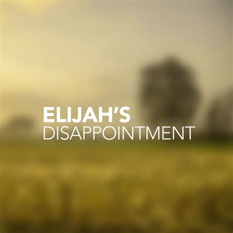 Elijahs Disappointment Verse By Verse Ministry International