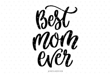 Mothersday Svg Best Mom Ever Svg File Svg Cutfile Etsy