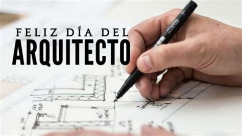Feliz Día Del Arquitecto México Imágenes Con Frases Cortas Unión Edomex