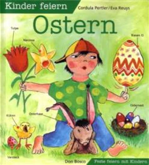 Palmsonntag, gründonnerstag, karfreitag, karsamstag, ostersonntag, ostermontag. Kinder feiern Ostern - Feste feiern mit Kinder ...