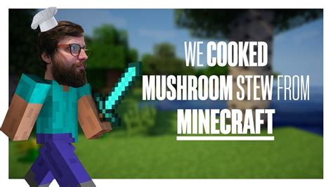 We Cooked Mushroom Stew From Minecraft Youtube