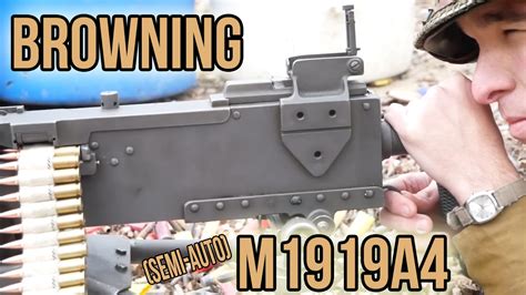 Beltfed History Browning M1919a4 Semi Automatic Youtube