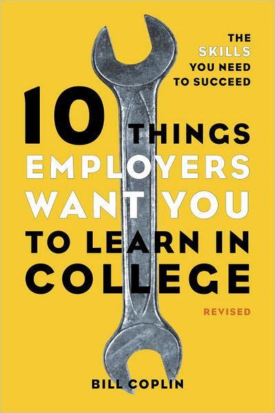 10 Things Employers Want You To Learn In College Revised The Skills You Need To Succeed By