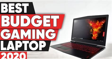 The Best Budget Gaming Laptop 2020 Daily Tech