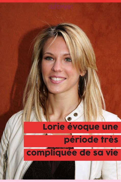 Quelques semaines après sa séparation avec phillipe bas, laure pester, alias lorie, s'est livrée dans gala pendant l'aventure, laure pester a été confrontée à sa séparation de philippe bas et elle avait tenu à partager ce moment douloureux via sa page facebook : Épinglé sur Lorie