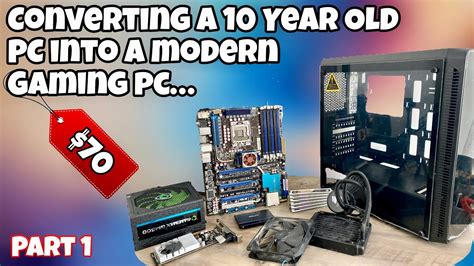 Upgrading A 10 Year Old Gaming Pc For Sale Youtube