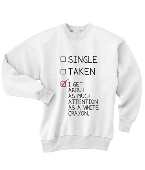 Check out our quotes sweatshirt selection for the very best in unique or custom, handmade pieces from our clothing shops. White Crayon Attention Quotes Sweater Funny Sweatshirt Cute Tees