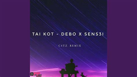 Tai Kot C4tz Remix Youtube Music