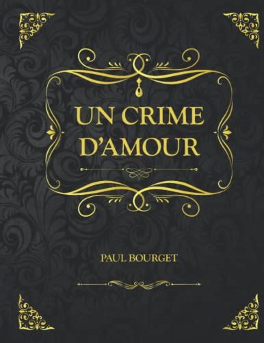 Un Crime D Amour Edition Collector Paul Bourget By Paul Bourget Goodreads