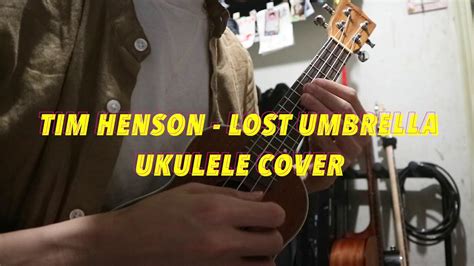 Tim Henson Lost Umbrella Ukulele Cover With Tab Chords Chordify