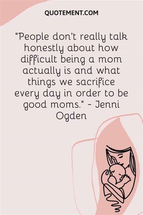 70 Great Being A Mom Isnt Easy Quotes To Encourage You