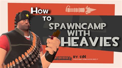 Tf2 How To Spawncamp With Heavies Youtube