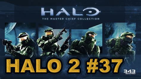 Halo 2 Anniversary Legendary37 Youtube