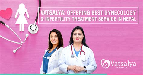 Top Gynaecologists In Nepal Vatsalya Natural Ivf