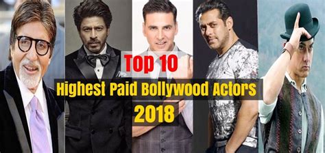 Top 10 Highest Paid Bollywood Actors In 2018 Wikibio