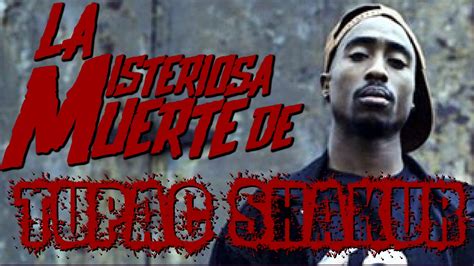 La Misteriosa Muerte De Tupac Shakur Youtube