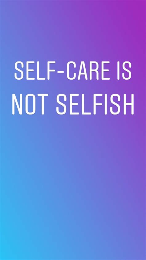 Self Care Is Not Selfish Self Self Care Life Quotes