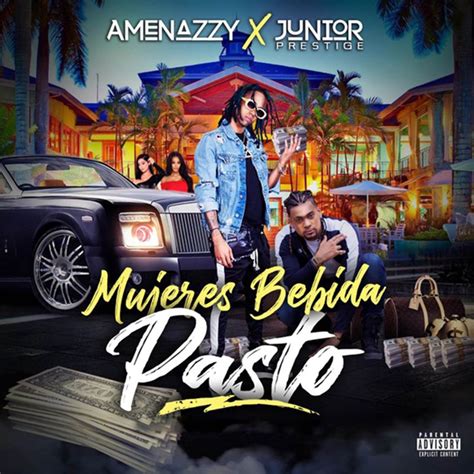Mujeres Bebida Y Pasto Single By Junior Prestige Amenazzy On Apple