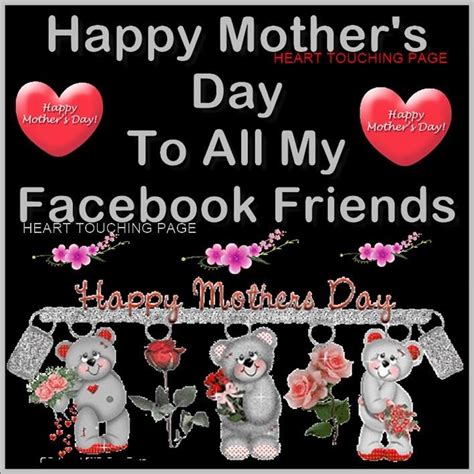 Happy Mothers Day To All My Facebook Friends Pictures Photos And