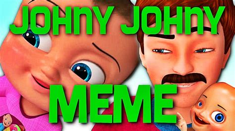 Legend Of The Johny Johny Yes Papa Meme Youtube