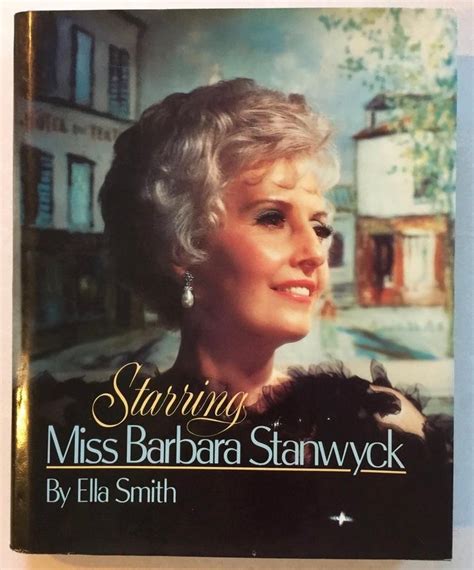 Starring Miss Barbara Stanwyck By Ella Smith Fine Hardcover 1985 1st