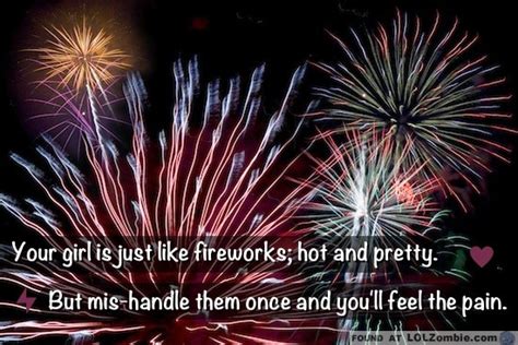 Your Girl Is Just Like Fireworks Hot And Pretty