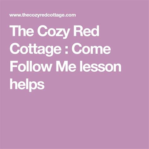 The Cozy Red Cottage Come Follow Me Lesson Helps Red Cottage