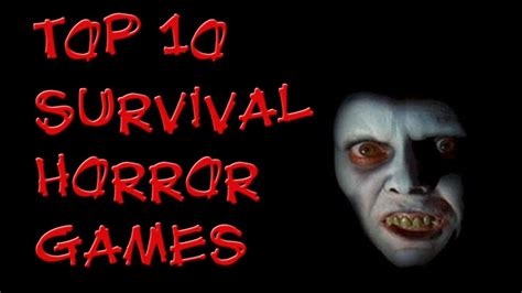 Top 10 Survival Horror Games Youtube