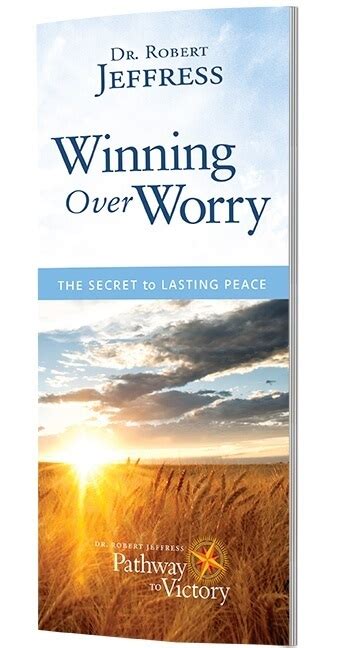 Winning Over Worry The Secret To Lasting Peace Pathway To Victory