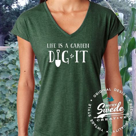 Life Is A Garden Dig It Ladies V Neck T Shirt Gardening Shirt T For Gardener Garden Quote